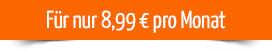 Für nur 8,99 € pro Monat