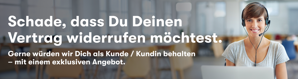Schade, dass Du widerufen möchtest