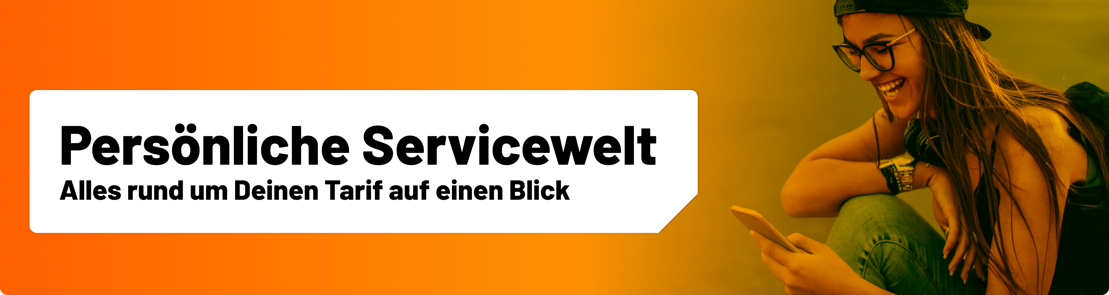 Persönliche Servicewelt, alles rund um Deinen Tarif auf einen Blick.