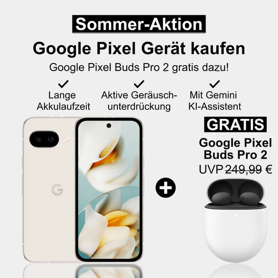 Google Pixel Reihe & Google Pixel Buds Pro 2