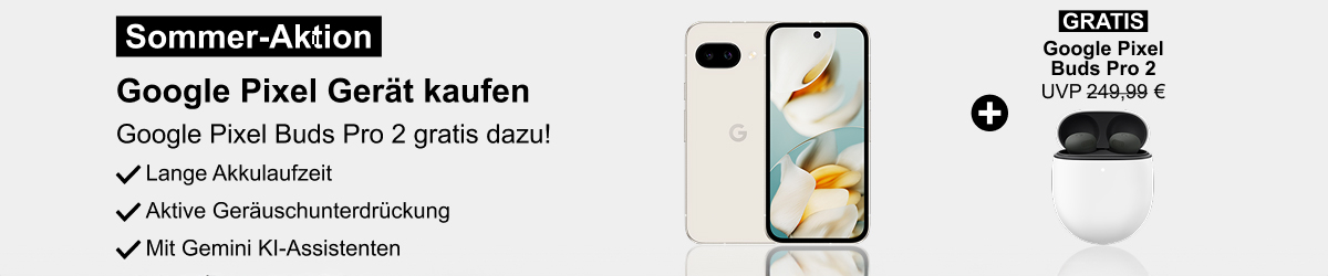 Google Pixel Reihe & Google Pixel Buds Pro 2